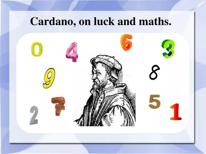 cardano on luck and maths
