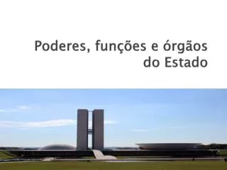 poderes fun es e rg os do estado