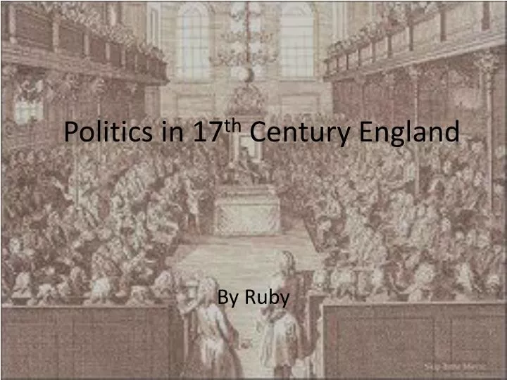 politics in 17 th century england