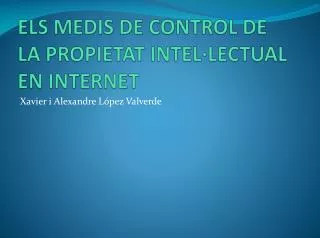 els medis de control de la propietat intel lectual en internet