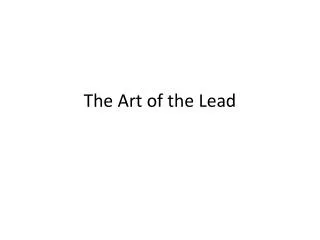 The Art of the Lead