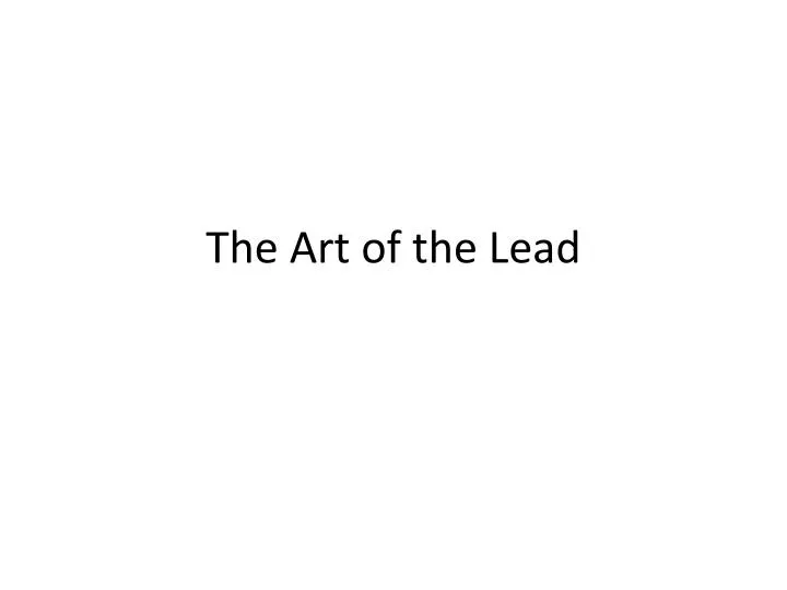 the art of the lead