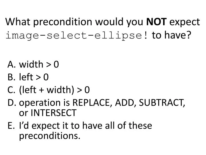 what precondition would you not expect image select ellipse to have