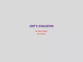 Unit 9 - Evaluation