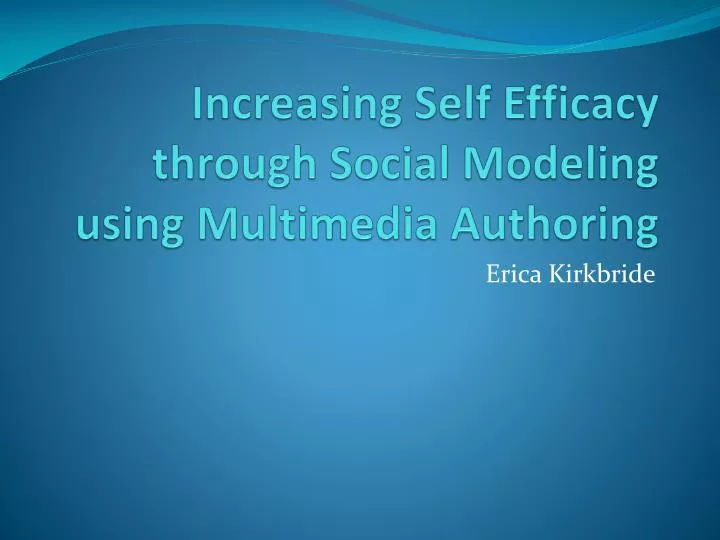 increasing self efficacy through social modeling using multimedia authoring