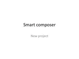 Smart composer
