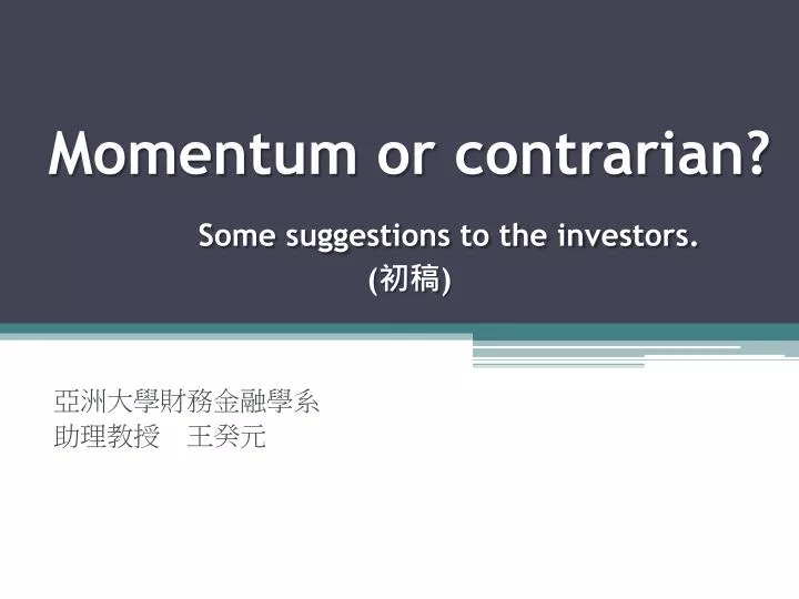 momentum or contrarian some suggestions to the investors