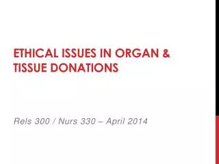 ETHICAL ISSUES IN ORGAN &amp; TISSUE DONATIONS
