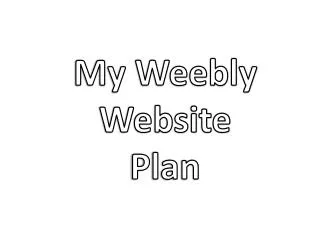 My Weebly Website Plan
