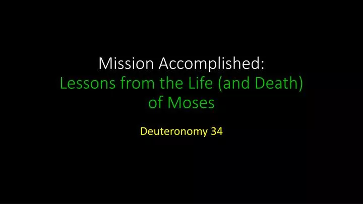 mission accomplished lessons from the life and death of moses