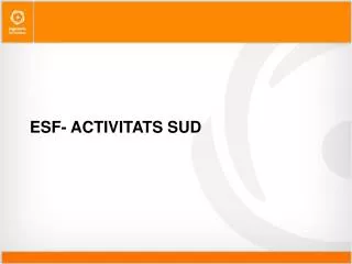 ESF- ACTIVITATS SUD