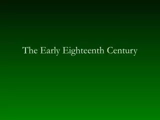 The Early Eighteenth Century