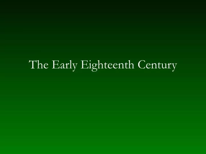 the early eighteenth century