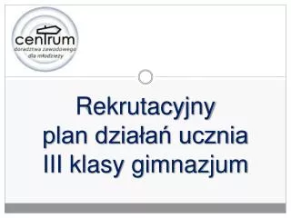 Rekrutacyjny plan działań ucznia III klasy gimnazjum