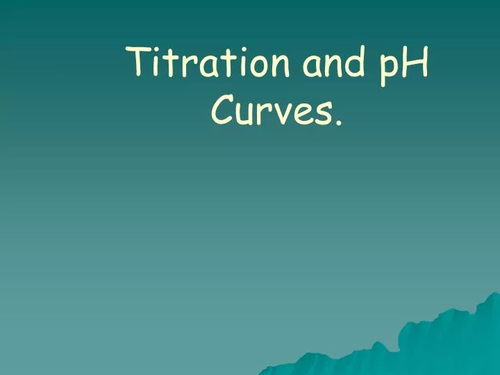 titration and ph curves