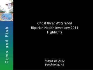 Ghost River Watershed Riparian Health Inventory 2011 Highlights