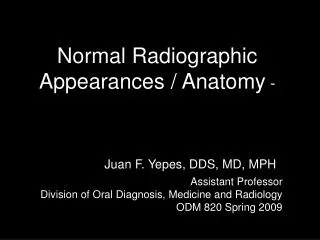 Normal Radiographic Appearances / Anatomy -
