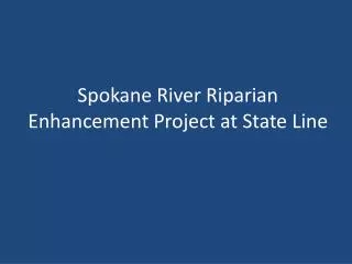Spokane River Riparian Enhancement Project at State Line