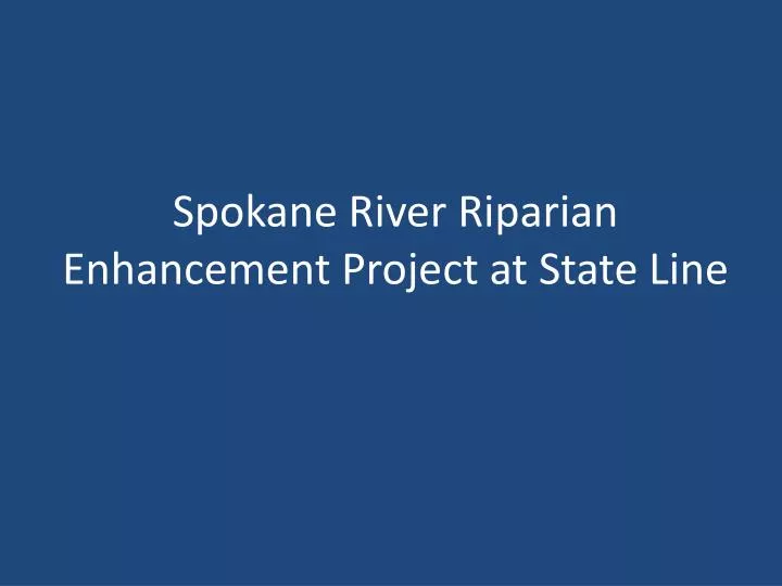 spokane river riparian enhancement project at state line