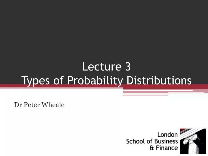lecture 3 types of probability distributions
