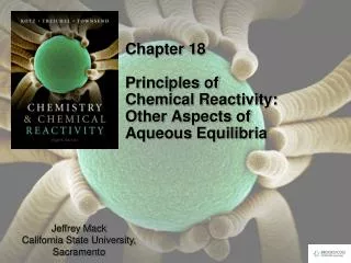 Chapter 18 Principles of Chemical Reactivity: Other Aspects of Aqueous Equilibria