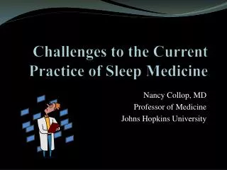 Challenges to the Current Practice of Sleep Medicine