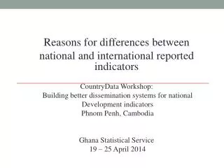 Reasons for differences between national and international reported indicators