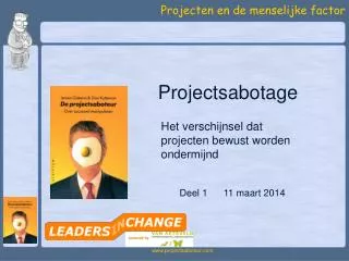 het verschijnsel dat projecten bewust worden ondermijnd