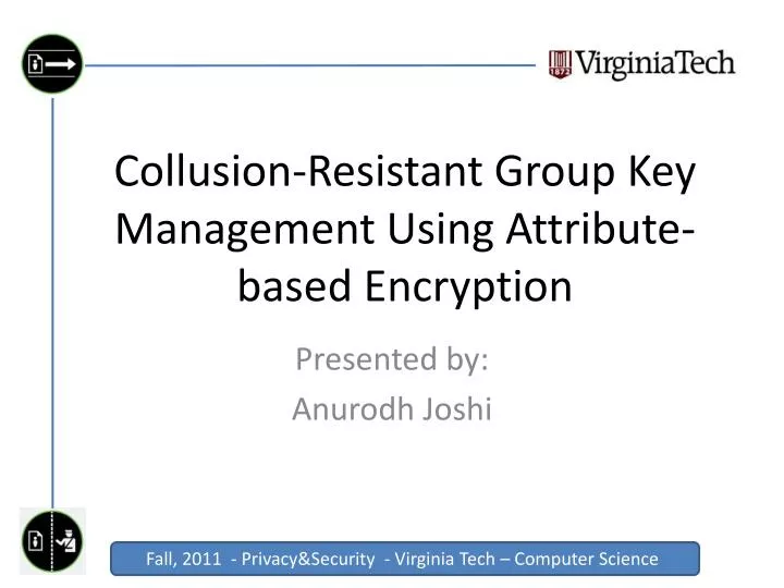 collusion resistant group key management using attribute based encryption
