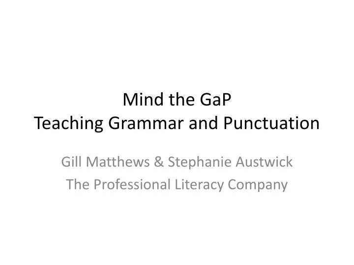 mind the gap teaching grammar and punctuation