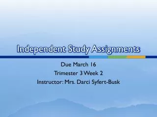 Independent Study Assignments