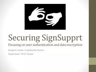 Securing SignSupprt F ocusing on user authentication and data encryption