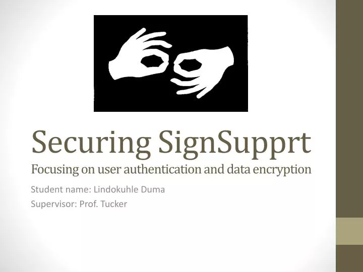 securing signsupprt f ocusing on user authentication and data encryption