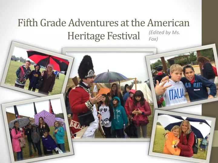 fifth grade adventures at the american heritage festival