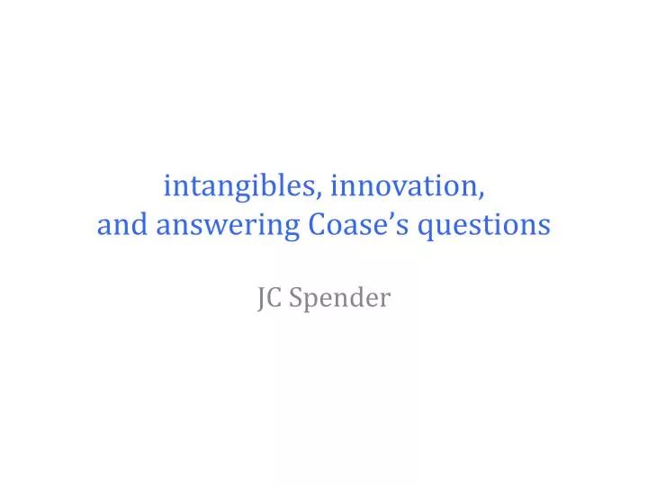 intangibles innovation and answering coase s questions