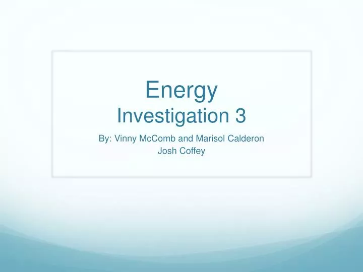 energy investigation 3