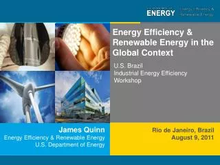 James Quinn Energy Efficiency &amp; Renewable Energy U.S. Department of Energy