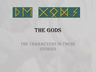 The Gods
