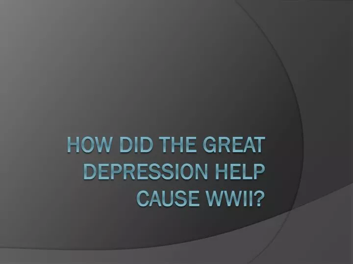 how did the great depression help c ause wwii
