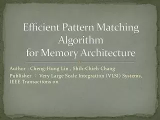 Ef?cient Pattern Matching Algorithm for Memory Architecture