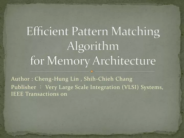 ef cient pattern matching algorithm for memory architecture