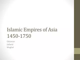 Islamic Empires of Asia 1450-1750
