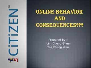 ONLINE BEHAVIOR 		AND CONSEQUENCES???