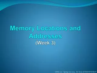 Memory Locat?ons and Addresses (Week 3 )