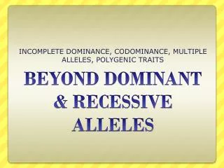 incomplete dominance codominance multiple alleles polygenic traits