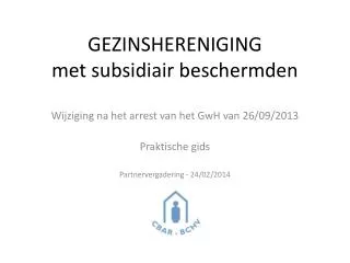 gezinshereniging met subsidiair beschermden