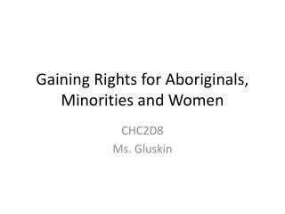 Gaining Rights for Aboriginals, Minorities and Women