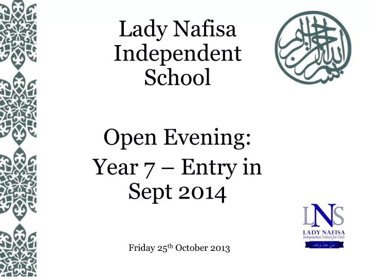 lady nafisa independent school open evening year 7 entry in sept 2014
