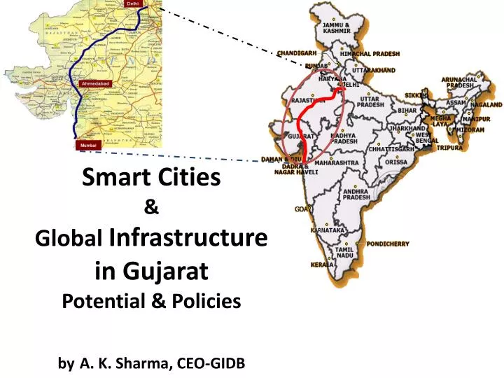 smart cities global infrastructure in gujarat potential policies by a k sharma ceo gidb