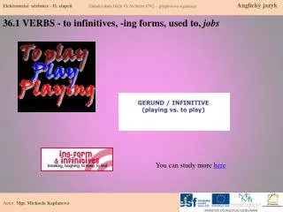 36.1 VERBS - to infinitives , - ing forms , used to, jobs